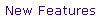 New Features