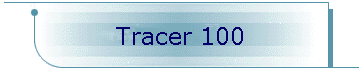 Tracer 100