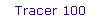 Tracer 100