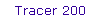 Tracer 200
